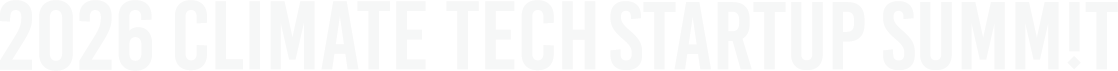 2026 CLIMATE TECH STARTUP SUMM!T